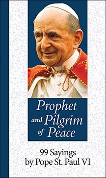 portada Prophet and Pilgrim of Peace: 99 Sayings by Pope Saint Paul vi 