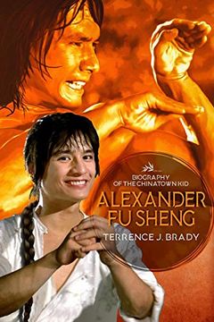 portada Alexander fu Sheng: Biography of the Chinatown kid (en Inglés)