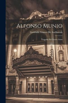 portada Alfonso Munio: Tragedia en Cuatro Actos (in Spanish)