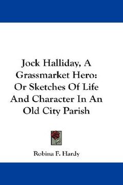 portada jock halliday, a grassmarket hero: or sketches of life and character in an old city parish
