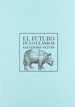 portada Futuro de lo Clasico,El (Lecturas de Historia del Arte) (in Spanish)