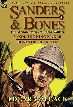 portada sanders & bones-the african adventures: 5-sandi, the king-maker & bones of the river (en Inglés)