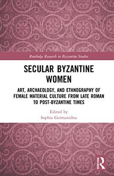 portada Secular Byzantine Women (Routledge Research in Byzantine Studies) 