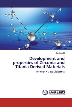 portada Development and properties of Zirconia and Titania Derived Materials (in English)