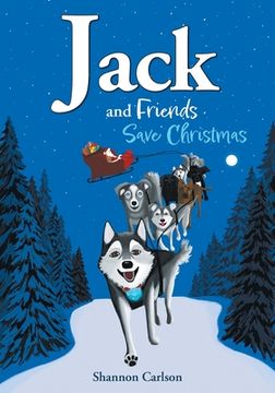 portada Jack and Friends Save Christmas: Jack and Friends (en Inglés)