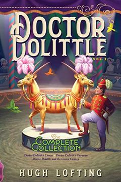 portada Doctor Dolittle the Complete Collection, Vol. 2: Doctor Dolittle's Circus; Doctor Dolittle's Caravan; Doctor Dolittle and the Green Canary (en Inglés)