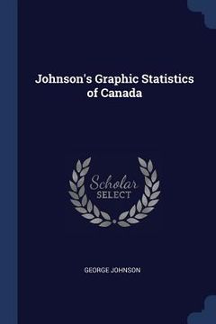 portada Johnson's Graphic Statistics of Canada (in English)