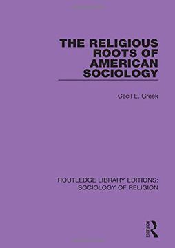 portada The Religious Roots of American Sociology (Routledge Library Editions: Sociology of Religion) (en Inglés)