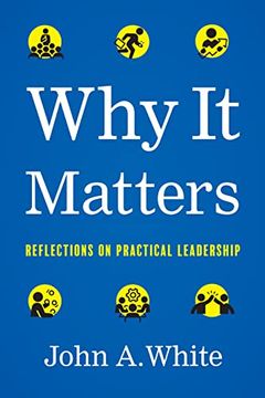 portada Why it Matters: Reflections on Practical Leadership (en Inglés)