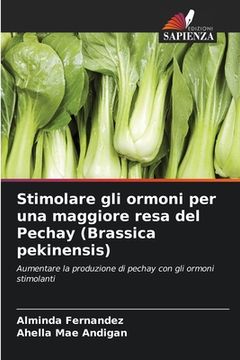 portada Stimolare gli ormoni per una maggiore resa del Pechay (Brassica pekinensis) (in Italian)