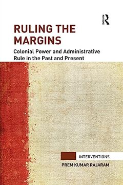 portada Ruling the Margins: Colonial Power and Administrative Rule in the Past and Present (Interventions) (en Inglés)