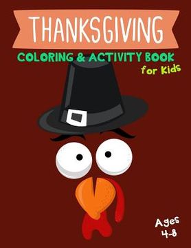 portada Thanksgiving Coloring & Activity Book for Kids Ages 4-8: 30 Funny Thanksgiving Games (en Inglés)