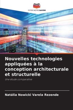 portada Nouvelles technologies appliquées à la conception architecturale et structurelle