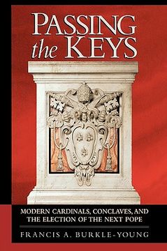 portada passing the keys: modern cardinals, conclaves, and the election of the next pope (in English)