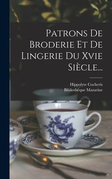 portada Patrons De Broderie Et De Lingerie Du Xvie Siècle... (en Francés)