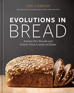 portada Evolutions in Bread: Artisan pan Breads and Dutch-Oven Loaves at Home [a Baking Book by the Author of Flour Water Salt Yeast] (in English)