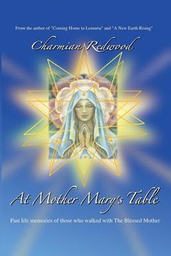 portada At Mother Marys Table: Past Life Memories of Those Who Walked with the Blessed Mother