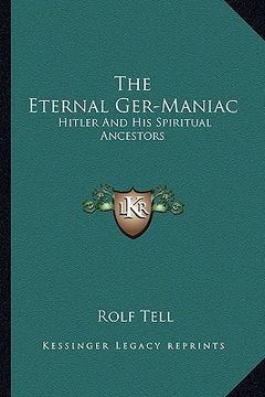 portada the eternal ger-maniac: hitler and his spiritual ancestors (in English)