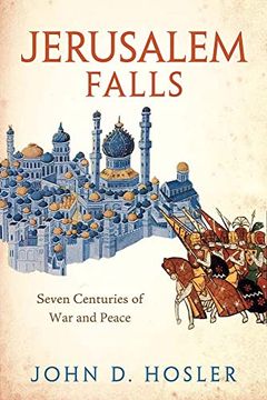 portada Jerusalem Falls: Seven Centuries of war and Peace (en Inglés)