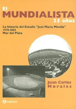 portada El Mundialista 25 Anos: La Historia del Estadio "Jose Maria Minella" 1978-2003 mar del Plata