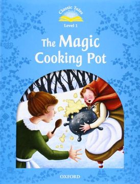 portada Classic Tales Second Edition: Level 1: The Magic Cooking pot 