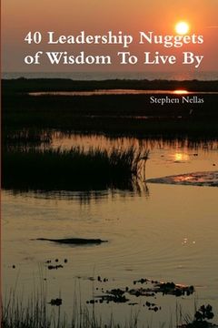 portada 40 Leadership Nuggets of Wisdom To Live By (en Inglés)
