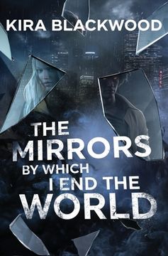portada The Mirrors by Which I End the World