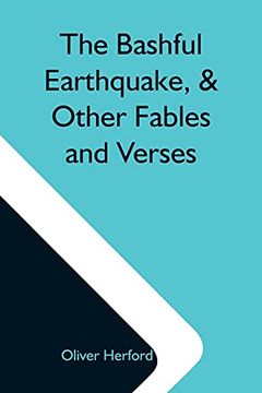 portada The Bashful Earthquake, & Other Fables and Verses (en Inglés)