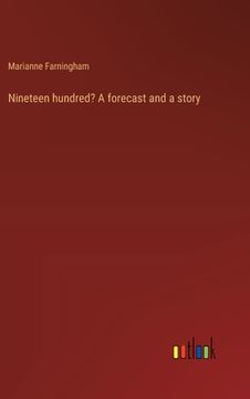 portada Nineteen hundred? A forecast and a story (en Inglés)