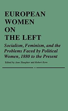 portada European Women on the Left: Socialism, Feminism, and the Problems Faced by Political Women, 1880 to the Present (Contributions in Ethnic Studies,)