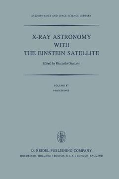 portada X-Ray Astronomy with the Einstein Satellite: Proceedings of the High Energy Astrophysics Division of the American Astronomical Society Meeting on X-Ra (in English)