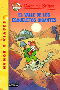 portada El Valle de los Esqueletos Gigantes: Geronimo Stilton 44 (in Spanish)