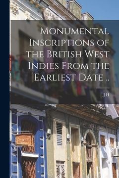 portada Monumental Inscriptions of the British West Indies From the Earliest Date .. (in English)
