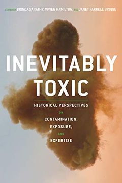 portada Inevitably Toxic: Historical Perspectives on Contamination, Exposure, and Expertise (in English)