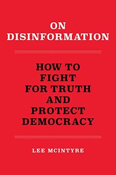 portada On Disinformation: How to Fight for Truth and Protect Democracy (en Inglés)