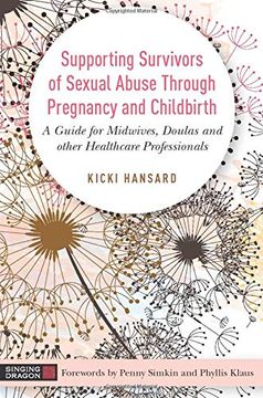 portada Supporting Survivors of Sexual Abuse Through Pregnancy and Childbirth: A Guide for Midwives, Doulas and Other Healthcare Professionals