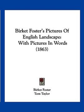 portada birket foster's pictures of english landscape: with pictures in words (1863) (en Inglés)