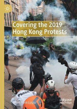 portada Covering the 2019 Hong Kong Protests (en Inglés)