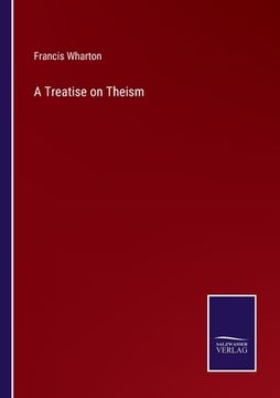 portada A Treatise on Theism (en Inglés)