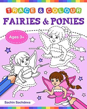 portada Fairies and Ponies (Trace and Colour): Tracing and Coloring Book of Beautiful Fairies, Magical Unicorns, Fantasy Items and More! 
