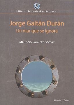 portada Jorge Gaitan Duran. Un mar que se Ignora