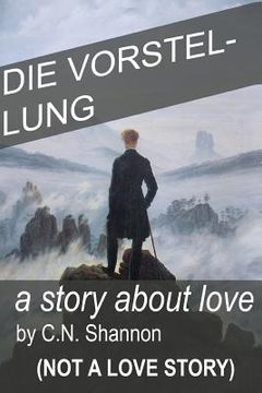 portada die Vorstellung: A story about love (not a love story) (in English)
