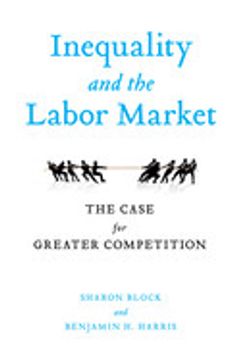 portada Inequality and the Labor Market: The Case for Greater Competition (en Inglés)