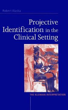 portada Projective Identification in the Clinical Setting: A Kleinian Interpretation (en Inglés)