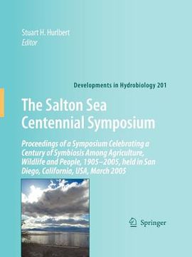 portada the salton sea centennial symposium: proceedings of a symposium celebrating a century of symbiosis among agriculture, wildlife and people, 1905 2005, (en Inglés)