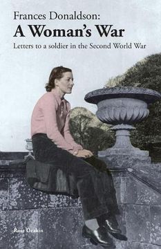 portada Frances Donaldson: A Woman's War: Letters to a Soldier in the Second World War
