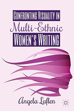 portada Confronting Visuality in Multi-Ethnic Women's Writing