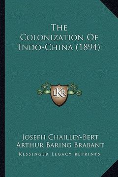 portada the colonization of indo-china (1894) (en Inglés)