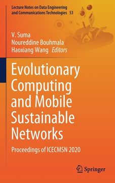 portada Evolutionary Computing and Mobile Sustainable Networks: Proceedings of Icecmsn 2020 (en Inglés)