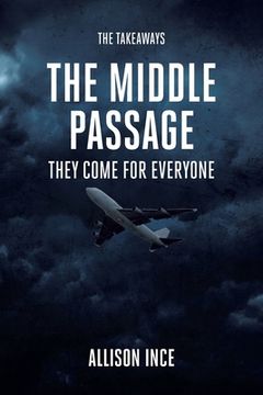 portada The Middle Passage: They Come for Everyone (en Inglés)
